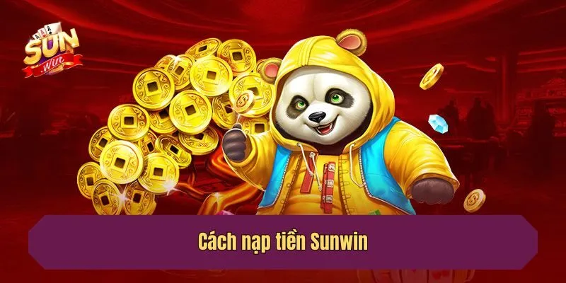 Cách nạp tiền Sunwin