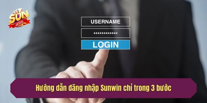 Hướng dẫn đăng nhập Sunwin chỉ trong 3 bước