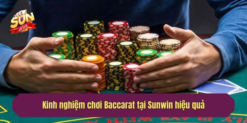 Kinh nghiệm chơi Baccarat tại Sunwin hiệu quả