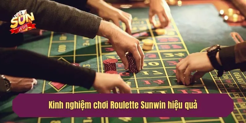 Kinh nghiệm chơi Roulette Sunwin hiệu quả