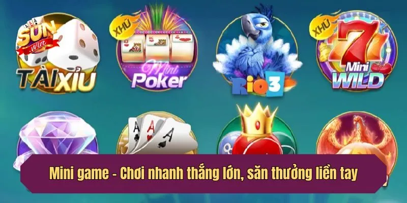 Mini game - Chơi nhanh thắng lớn, săn thưởng liền tay