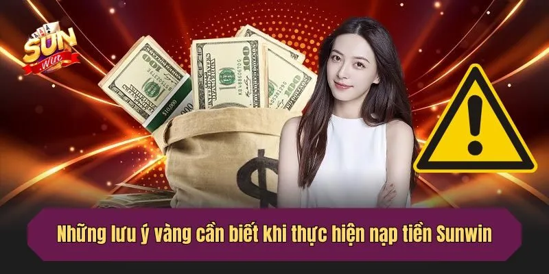 Những lưu ý vàng cần biết khi thực hiện nạp tiền tại nhà cái
