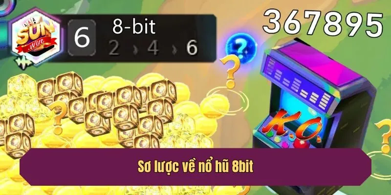 Sơ lược về nổ hũ 8bit