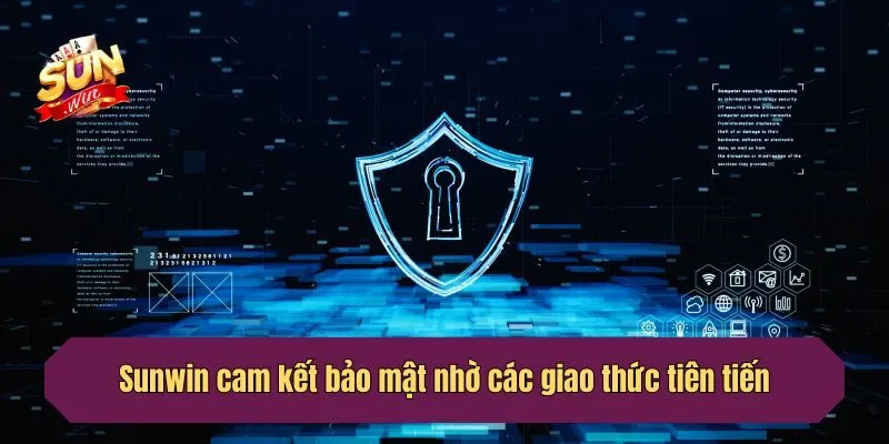 Sunwin cam kết bảo mật nhờ các giao thức tiên tiến
