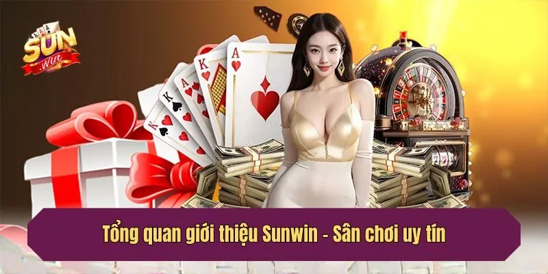 Tổng quan giới thiệu Sunwin - Sân chơi uy tín